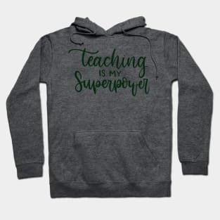 Teaching is my Superpower Hoodie